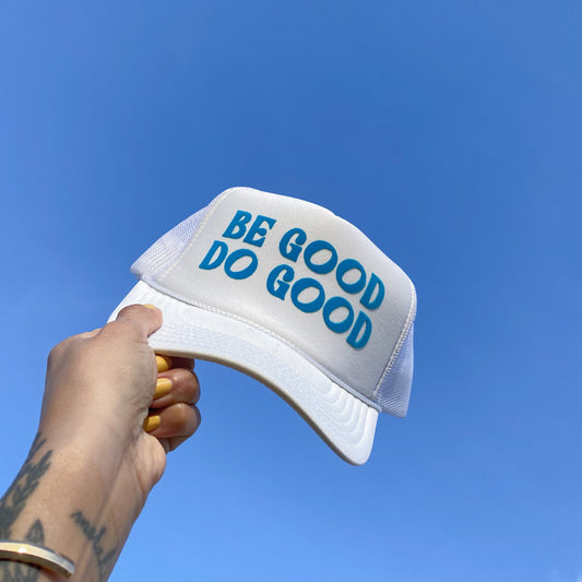 Be Good Do Good Trucker Hat